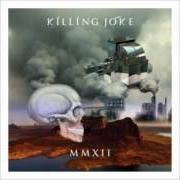 Der musikalische text RAPTURE von KILLING JOKE ist auch in dem Album vorhanden Mmxii (2012)