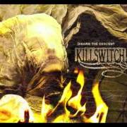 Der musikalische text ALL THAT WE HAVE von KILLSWITCH ENGAGE ist auch in dem Album vorhanden Disarm the descent (2013)