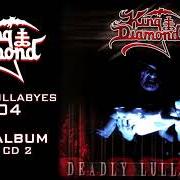 Der musikalische text EYE OF THE WITCH von KING DIAMOND ist auch in dem Album vorhanden Deadly lullabyes live (2004)