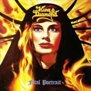 Der musikalische text LURKING IN THE DARK von KING DIAMOND ist auch in dem Album vorhanden Fatal portrait (1986)