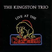 Der musikalische text A WORRIED MAN von THE KINGSTON TRIO ist auch in dem Album vorhanden Live at the crazy horse (1994)