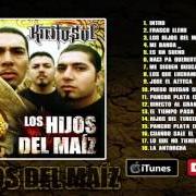 Der musikalische text PANCHO PLATA von KINTO SOL ist auch in dem Album vorhanden Los hijos del maiz (2006)