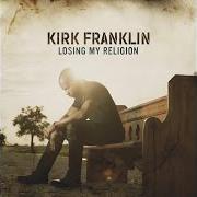 Der musikalische text PRAY FOR ME von KIRK FRANKLIN ist auch in dem Album vorhanden Losing my religion (2015)