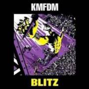 Der musikalische text TAKE'M OUT von KMFDM ist auch in dem Album vorhanden Blitz (2009)