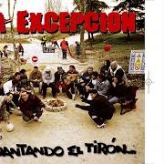 Der musikalische text SIN ESCALERAS ERA MI ESCUELA von LA EXCEPCIÓN ist auch in dem Album vorhanden Aguantando el tirón (2006)