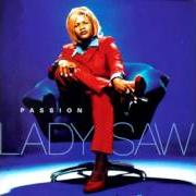 Der musikalische text PASSION von LADY SAW ist auch in dem Album vorhanden Passion (1997)