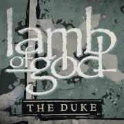 Der musikalische text STILL ECHOES von LAMB OF GOD ist auch in dem Album vorhanden The duke (2016)