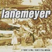 Der musikalische text BROKEN DREAM NOVEMBER von LANEMEYER ist auch in dem Album vorhanden If there's a will there's still nothing (2000)