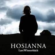 Der musikalische text DET GICK INTE von LARS WINNERBÄCK ist auch in dem Album vorhanden Hosianna (2013)