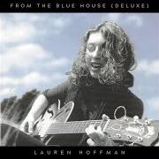 Der musikalische text WHOEVER YOU ARE von LAUREN HOFFMAN ist auch in dem Album vorhanden From the blue house (1999)