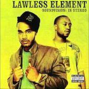 Der musikalische text MOVE von LAWLESS ELEMENT ist auch in dem Album vorhanden Soundvision: in stereo (2005)