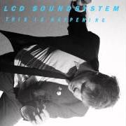 Der musikalische text ONE TOUCH von LCD SOUNDSYSTEM ist auch in dem Album vorhanden This is happening (2010)