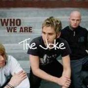 Der musikalische text THE JOKE von LIFEHOUSE ist auch in dem Album vorhanden Who we are (2007)