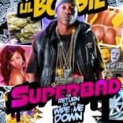 Der musikalische text BANK ROLL von LIL BOOSIE ist auch in dem Album vorhanden Superbad: the return of mr wipe me down (2009)
