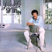 Der musikalische text STUCK ON YOU von LIONEL RICHIE ist auch in dem Album vorhanden Can't slow down (1983)