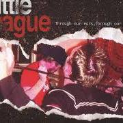 Der musikalische text THERESA DRIVE von LITTLE LEAGUE ist auch in dem Album vorhanden Through our ears... through our hearts (2001)