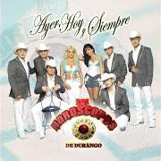 Der musikalische text AHORA QUE NO ESTAS von LOS HOROSCOPOS DE DURANGO ist auch in dem Album vorhanden Ayer, hoy y siempre (2008)