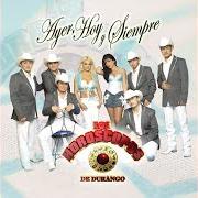 Der musikalische text TAN SOLO EN TI von LOS HOROSCOPOS DE DURANGO ist auch in dem Album vorhanden Ayer, hoy y siempre (2008)