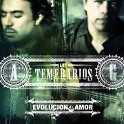 Der musikalische text HE INTENTADO TANTO, TANTO von LOS TEMERARIOS ist auch in dem Album vorhanden Evolucion de amor (2009)