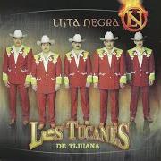 Der musikalische text LA TARTAMUDA von LOS TUCANES DE TIJUANA ist auch in dem Album vorhanden Lista negra (2002)
