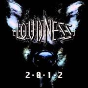 Der musikalische text BEHIND THE SCENE von LOUDNESS ist auch in dem Album vorhanden 2?0?1?2 (2012)