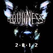 Der musikalische text OUT OF THE SPACE von LOUDNESS ist auch in dem Album vorhanden 2?0?1?2 (2012)