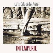 Der musikalische text ¿QUE ME PASA, DOCTOR? von LUIS EDUARDO AUTE ist auch in dem Album vorhanden Intemperie (2010)