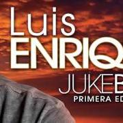 Der musikalische text LO PASADO, PASADO von LUIS ENRIQUE ist auch in dem Album vorhanden Jukebox (2014)