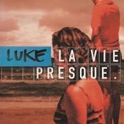 Der musikalische text DIMANCHE DE VOTE von LUKE ist auch in dem Album vorhanden La vie presque (2001)