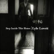 Der musikalische text LUNGS von LYLE LOVETT ist auch in dem Album vorhanden Step inside this house (1998)