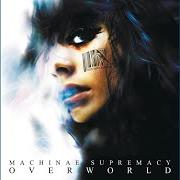 Der musikalische text SKIN von MACHINAE SUPREMACY ist auch in dem Album vorhanden Overworld