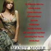 Der musikalische text HAVE A LITTLE FAITH IN ME von MANDY MOORE ist auch in dem Album vorhanden Best of (2004)