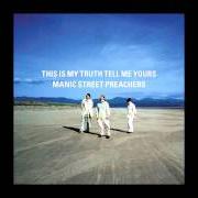 Der musikalische text MY LITTLE EMPIRE von MANIC STREET PREACHERS ist auch in dem Album vorhanden This is my truth tell me yours (1998)