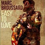 Der musikalische text DON'T BE AFRAID TO CALL ME von MARC BROUSSARD ist auch in dem Album vorhanden Easy to love (2017)