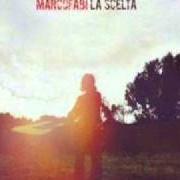 Der musikalische text IMMOBILE von MARCO FABI ist auch in dem Album vorhanden La scelta (2005)