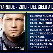 Der musikalische text COMO NUNCA IMAGINÉ von MARCOS YAROIDE ist auch in dem Album vorhanden Del cielo a la tierra (2010)