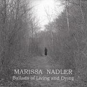 Der musikalische text BIRD SONG von MARISSA NADLER ist auch in dem Album vorhanden Ballads of living and dying (2004)