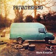 Der musikalische text GO, LOVE von MARK KNOPFLER ist auch in dem Album vorhanden Privateering (2012)
