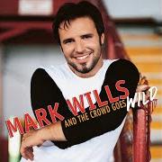 Der musikalische text I JUST CLOSE MY EYES von MARK WILLS ist auch in dem Album vorhanden Crowd goes wild (2003)