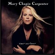 Der musikalische text MAYBE WORLD von MARY CHAPIN CARPENTER ist auch in dem Album vorhanden Time* sex* love (2001)