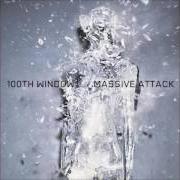 Der musikalische text WHAT YOUR SOUL SINGS von MASSIVE ATTACK ist auch in dem Album vorhanden 100th window (2003)