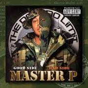 Der musikalische text WHY THEY WANNA WISH DEATH von MASTER P ist auch in dem Album vorhanden Good side bad side - disc 1 (2004)