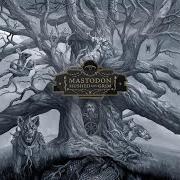 Der musikalische text THE CRUX von MASTODON ist auch in dem Album vorhanden Hushed and grim (2021)