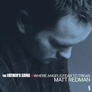 Der musikalische text WHERE ANGELS FEAR TO TREAD von MATT REDMAN ist auch in dem Album vorhanden Where angels fear to tread (2002)