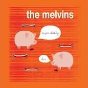 Der musikalische text THE HAWK von THE MELVINS ist auch in dem Album vorhanden Sugar daddy live (2011)