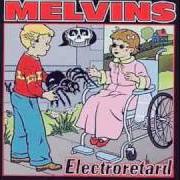 Der musikalische text TIPPING THE LION (NEW & IMPROVED VERSION) von THE MELVINS ist auch in dem Album vorhanden Electroretard (2001)