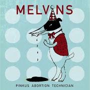 Der musikalische text STOP MOVING TO FLORIDA von THE MELVINS ist auch in dem Album vorhanden Pinkus abortion technician (2018)
