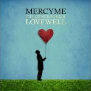 Der musikalische text MOVE von MERCYME ist auch in dem Album vorhanden Generous mr. lovewell (2010)