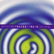 Der musikalische text I COULD SING OF YOUR LOVE FOREVER von MERCYME ist auch in dem Album vorhanden Traces of rain volume ii (1997)