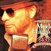 Der musikalische text WAY I AM von MERLE HAGGARD ist auch in dem Album vorhanden For the record: 43 legendary hits (1999)